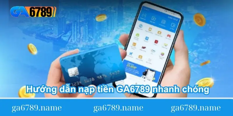 huong dan nap tien ga6789 nhanh chong huong dan nap tien ga6789 nhanh chong
